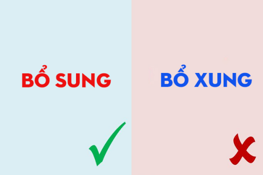 Bổ sung hay bổ xung? Từ nào mới đúng chính tả tiếng Việt?